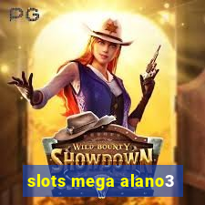 slots mega alano3